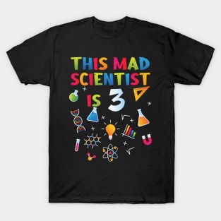 This Mad Scientist Is 3 - 3rd Birthday - Science Birthday T-Shirt